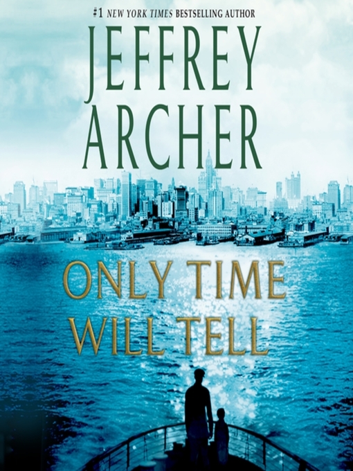 Title details for Only Time Will Tell by Jeffrey Archer - Wait list